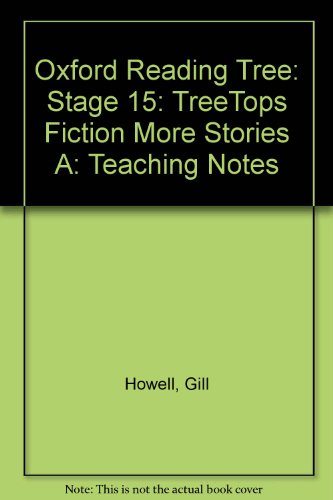 Oxford Reading Tree: Stage 15: TreeTops: More Stories A: Fiction: Teaching Notes (9780199184446) by McAllister, Margaret; White, Debbie; Dalton, Annie; Isherwood, Shirley