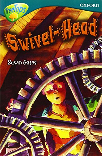 Beispielbild fr Oxford Reading Tree: Stage 16: TreeTops Stories: Swivel-head zum Verkauf von MusicMagpie