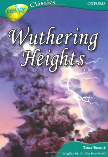 Oxford Reading Tree: Stage 16A: TreeTops Classics: Wuthering Heights (9780199184804) by Bronte, Emily; Isherwood, Shirley