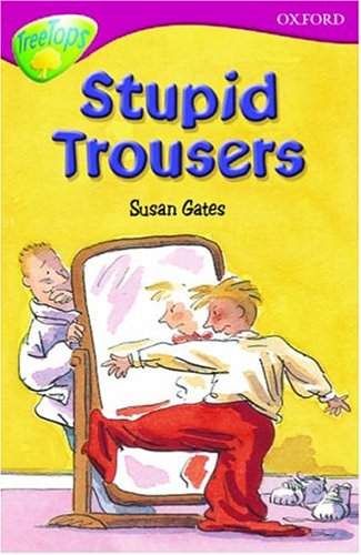 Imagen de archivo de Stupid Trousers (Oxford Reading Tree: Stage 10: TreeTops: Stupid Trousers) a la venta por WorldofBooks