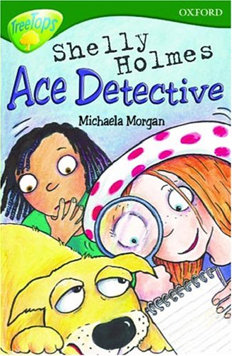 Stock image for Oxford Reading Tree: Stage 12: TreeTops: Shelley Holmes, Ace Detective: Shelley Holmes, Ace Detective (Oxford Reading Tree Treetops) for sale by medimops