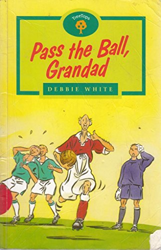 Imagen de archivo de Oxford Reading Tree: Stage 12: TreeTops: Pass the Ball, Grandad: Pass the Ball, Grandad a la venta por AwesomeBooks