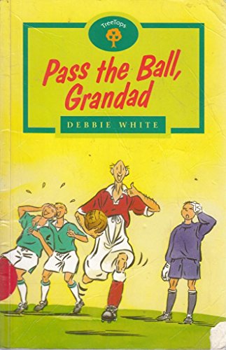 Stock image for Oxford Reading Tree: Stage 12: TreeTops: Pass the Ball, Grandad: Pass the Ball, Grandad for sale by AwesomeBooks