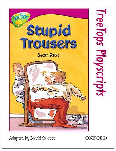 Stock image for Oxford Reading Tree: Stage 10: TreeTops Playscripts Stupid Trousers for sale by Better World Books Ltd