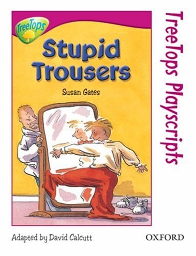 Imagen de archivo de Oxford Reading Tree: Level 10: TreeTops Playscripts. Stupid Trousers (Pack of 6 copies) (Paperback) a la venta por Iridium_Books