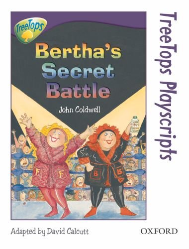 Oxford Reading Tree: Stage 11: TreeTops Playscripts: Bertha's Secret Battle (Pack of 6 Copies) (9780199187874) by Coldwell, John