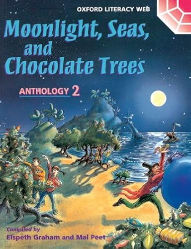 Imagen de archivo de Oxford Literacy Web: Anthologies: Anthology 2: Moonlight, Seas, and Chocolate Trees a la venta por WorldofBooks