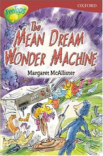 Stock image for Oxford Reading Tree: Stage 15: TreeTops: The Mean Dream Wonder Machine for sale by MusicMagpie
