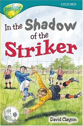 Imagen de archivo de In the Shadow of the Striker (Oxford Reading Tree) a la venta por WorldofBooks