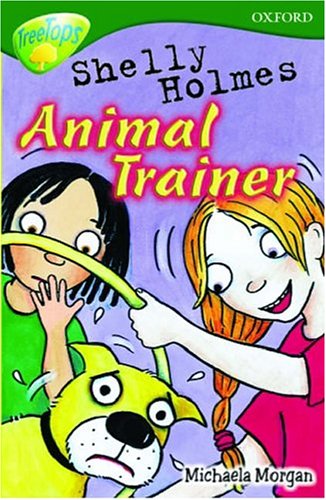 Stock image for Shelly Holmes, Animal Trainer (Oxford Reading Tree: Stage 12+: TreeTops: Shelly Holmes, Animal Trainer) for sale by WorldofBooks