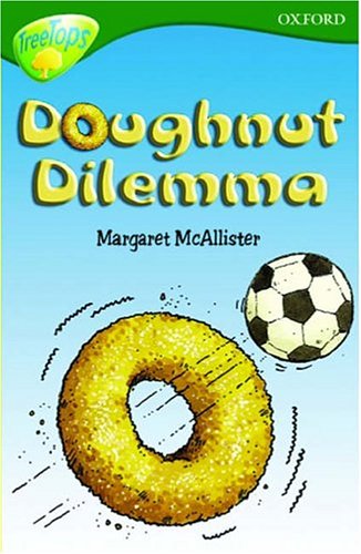 Stock image for Oxford Reading Tree: Stage 12+: TreeTops: Doughnut Dilemma: Doughnut Dilemma (Oxford Reading Tree Treetops) for sale by Brit Books