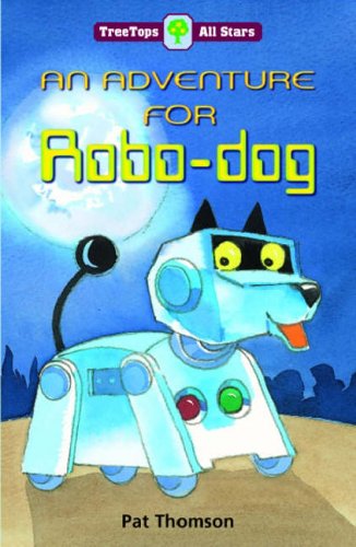 Beispielbild fr Oxford Reading Tree: TreeTops All Stars: An Adventure for Robodog (Treetops all stars pack 1) zum Verkauf von Goldstone Books