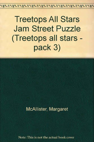 Oxford Reading Tree: TreeTops All Stars: The Jam Street Puzzle (Treetops All Stars - Pack 3) (9780199194964) by McAllister, Margaret; Sumpter, Tony; Stewart, Paul