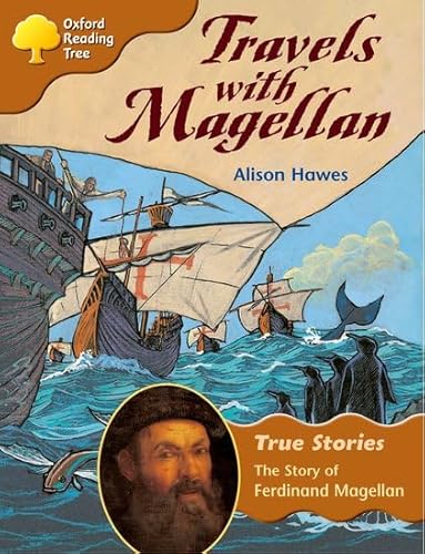 9780199195329: Oxford Reading Tree: Level 8: True Stories: Travels With Magellan: The Story of Ferdinand Magellan