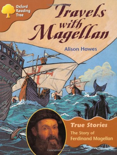 Stock image for Oxford Reading Tree: Level 8: True Stories: Travels With Magellan: The Story of Ferdinand Magellan for sale by WorldofBooks