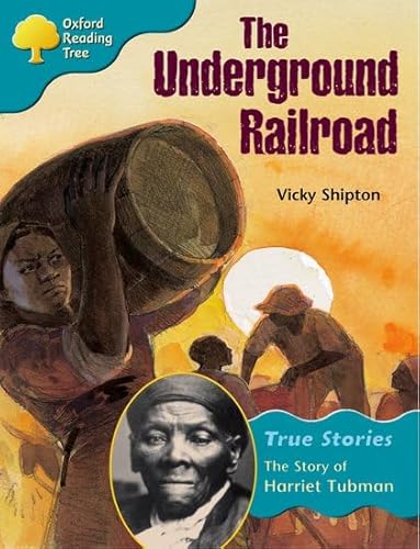 Imagen de archivo de Oxford Reading Tree: Level 9: True Stories: The Underground Railroad: The Story of Harriet Tubman a la venta por WorldofBooks