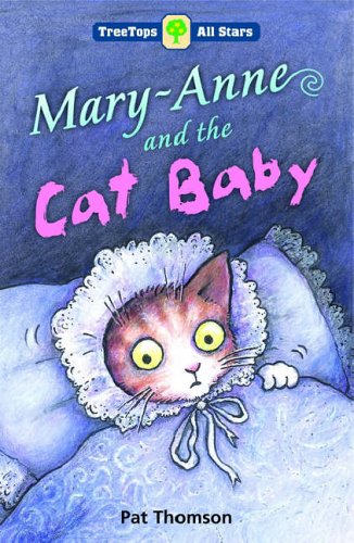 Stock image for Oxford Reading Tree: TreeTops More All Stars: Mary-Anne and the Cat Baby for sale by WorldofBooks