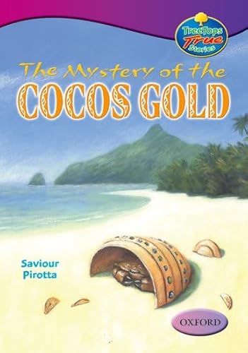 Stock image for Oxford Reading Tree: Levels 10-12: TreeTops True Stories: The Mystery of the Cocos Gold for sale by WorldofBooks