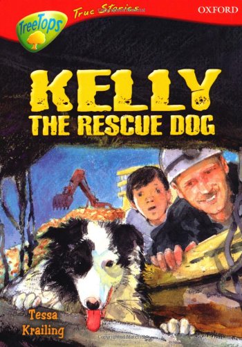 9780199196401: Oxford Reading Tree: Levels 13-14: TreeTops True Stories: Kelly the Rescue Dog