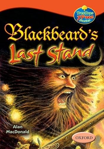 Beispielbild fr Oxford Reading Tree: Levels 13-14: TreeTops True Stories: Blackbeard's Last Stand zum Verkauf von WorldofBooks