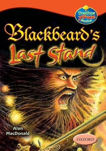 9780199196432: Oxford Reading Tree: Stages 13-14: TreeTops True Stories: Blackbeard's Last Stand