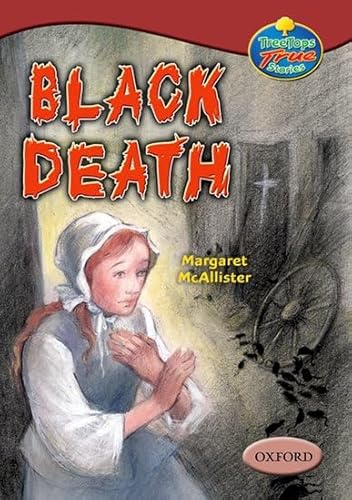 Imagen de archivo de Oxford Reading Tree: Levels 15-16: TreeTops True Stories: Black Death a la venta por WorldofBooks