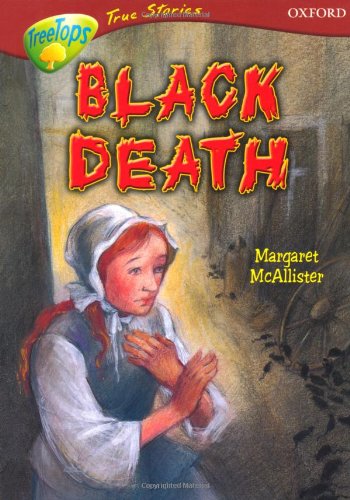 Stock image for Oxford Reading Tree: Levels 15-16: TreeTops True Stories: Black Death for sale by WorldofBooks