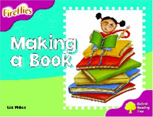 Oxford Reading Tree: Stage 10: Fireflies: Making of a Book (9780199198177) by Miles, Liz