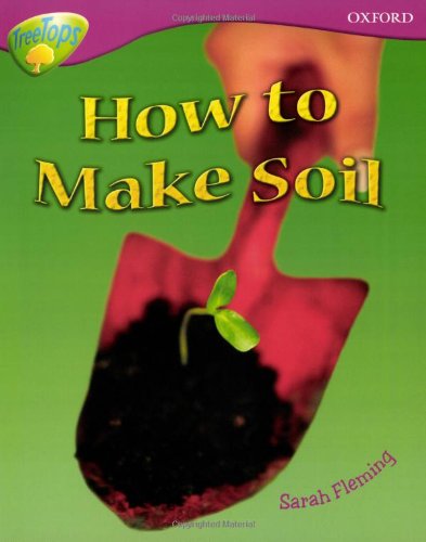 Beispielbild fr Oxford Reading Tree: Level 10: Treetops Non-Fiction: How to make soil zum Verkauf von WorldofBooks