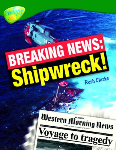Oxford Reading Tree: Stage 12: TreeTops Non-fiction: Breaking News: Shipwreck! (9780199198634) by Clarke, Ruth