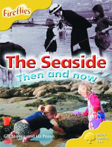 Oxford Reading Tree: Stage 5: More Fireflies: Pack A: The Seaside- Then and Now (9780199199518) by Parenand, Liz; Stacey, Gill