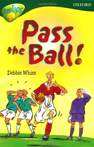 Beispielbild fr Oxford Reading Tree: Stage 12:TreeTops More Stories A: Pass the Ball! zum Verkauf von Wonder Book