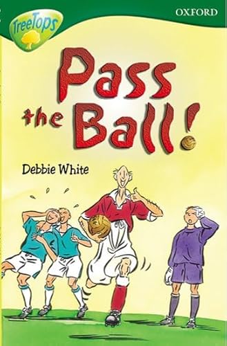 Stock image for Oxford Reading Tree: Stage 12:TreeTops More Stories A: Pass the Ball! for sale by Wonder Book