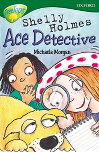 Stock image for Oxford Reading Tree: Level 12:TreeTops More Stories A: Shelly Holmes Ace Detective for sale by AwesomeBooks