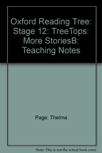 Oxford Reading Tree: Stage 12: TreeTops: More StoriesB: Teaching Notes (9780199199891) by Page, Thelma; Bear, Carolyn; Goodhart, Pippa; Elboz, Stephen; Emmett, Jonathan; White, Debbie; Belford, Pat