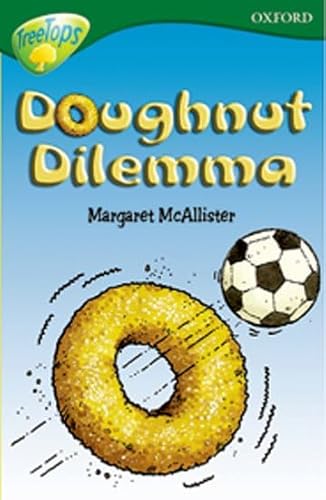 Imagen de archivo de Oxford Reading Tree: Stage 12: TreeTops: More Stories C: Doughnut Dilemma a la venta por MusicMagpie