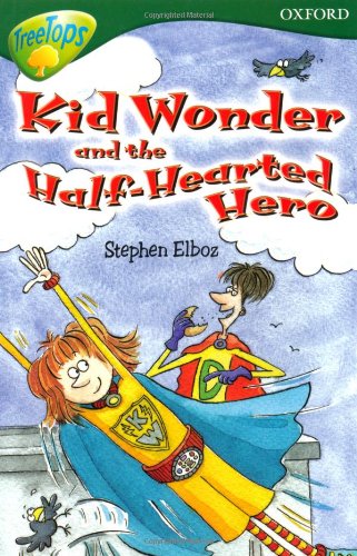 Stock image for Oxford Reading Tree: Level 12: TreeTops More Stories C: Kid Wonder and the Half-Hearted Hero (Treetops Fiction) for sale by AwesomeBooks