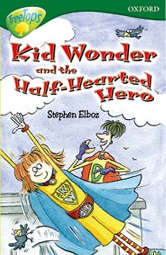 Stock image for Oxford Reading Tree: Level 12: TreeTops More Stories C: Kid Wonder and the Half-Hearted Hero for sale by WorldofBooks