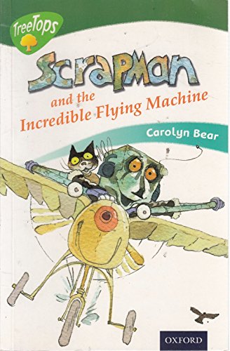 Stock image for Oxford Reading Tree: Level 12: TreeTops More Stories C: Scrapman and the Incredible Flying Machine for sale by AwesomeBooks