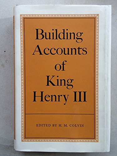 Imagen de archivo de Building Accounts of King Henry III a la venta por Powell's Bookstores Chicago, ABAA