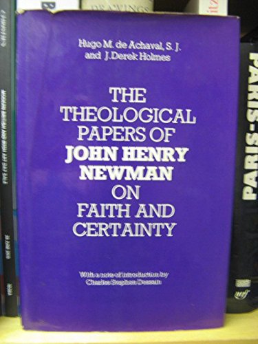 The Theological Papers of John Henry Cardinal Newman on Faith and Certainty