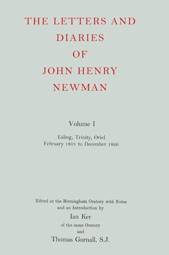 Beispielbild fr The Letters and Diaries of John Henry Newman: Ealing, Trinity, Oriel, Feb.1801-Dec.1826 v.1: Ealing, Trinity, Oriel, Feb.1801-Dec.1826 Vol 1 zum Verkauf von Webbooks, Wigtown