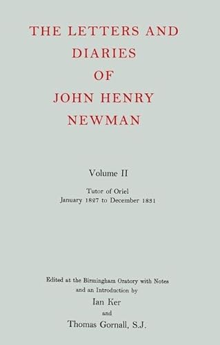 Beispielbild fr The Letters and Diaries of John Henry Newman: Volume II [2]: Tutor of Oriel: January 1827 to December 1831. Ed. I. Ker & T. Gornall zum Verkauf von St Philip's Books, P.B.F.A., B.A.