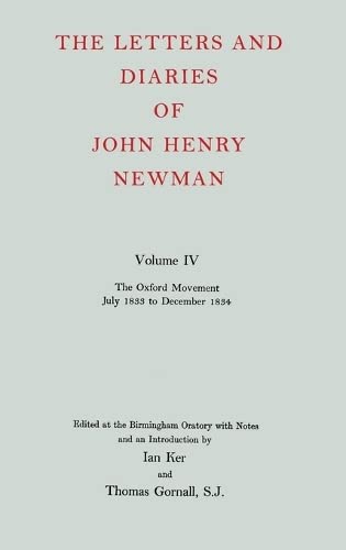 Beispielbild fr The Letters and Diaries of John Henry Newman: Volume IV [4]: The Oxford Movement: July 1833 to December 1834. Ed. I. Ker & T. Gornall zum Verkauf von St Philip's Books, P.B.F.A., B.A.