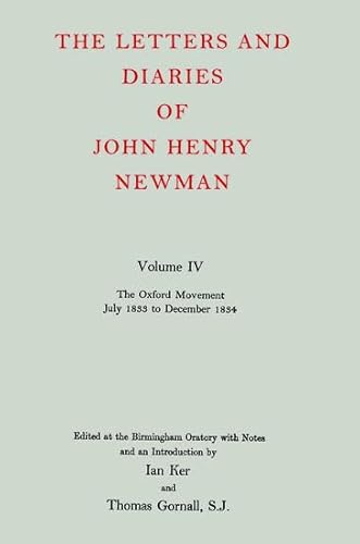 Stock image for The Letters and Diaries of John Henry Newman: Volume IV (4): The Oxford Movement: July 1833 to December 1834. Ed. I. Ker & T. Gornall for sale by St Philip's Books, P.B.F.A., B.A.