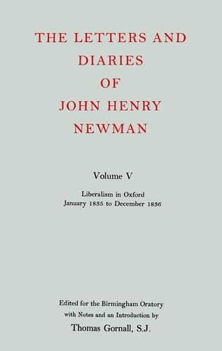 Beispielbild fr The Letters and Diaries of John Henry Newman: Volume V (5): Liberalism in Oxford: January 1835 to December 1836. Ed. T. Gornall zum Verkauf von St Philip's Books, P.B.F.A., B.A.