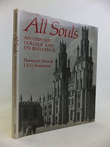 Beispielbild fr All Souls: An Oxford College and its Buildings (The Chichele Lectures 1986) zum Verkauf von AwesomeBooks