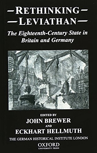 Rethinking Leviathan: The Eighteenth-Century State in Britain and Germany (Studies of the German Historical Institute, London) [Hardcover ]