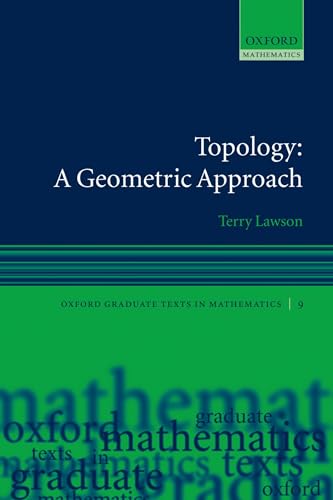 Stock image for Topology A Geometric Approach Oxford Graduate Texts in Mathematics 9 for sale by PBShop.store US