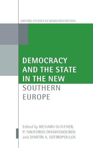 Imagen de archivo de Democracy and the State in the New Southern Europe (Oxford Studies in Democratization) a la venta por Bellwetherbooks